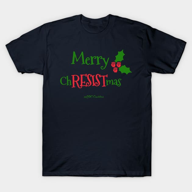 Merry ChResistmas T-Shirt by Epic_Coalition